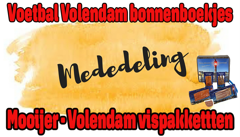 Voetbal Volendam bonnenboekjes update- Mooijer- Volendam Vispakketten